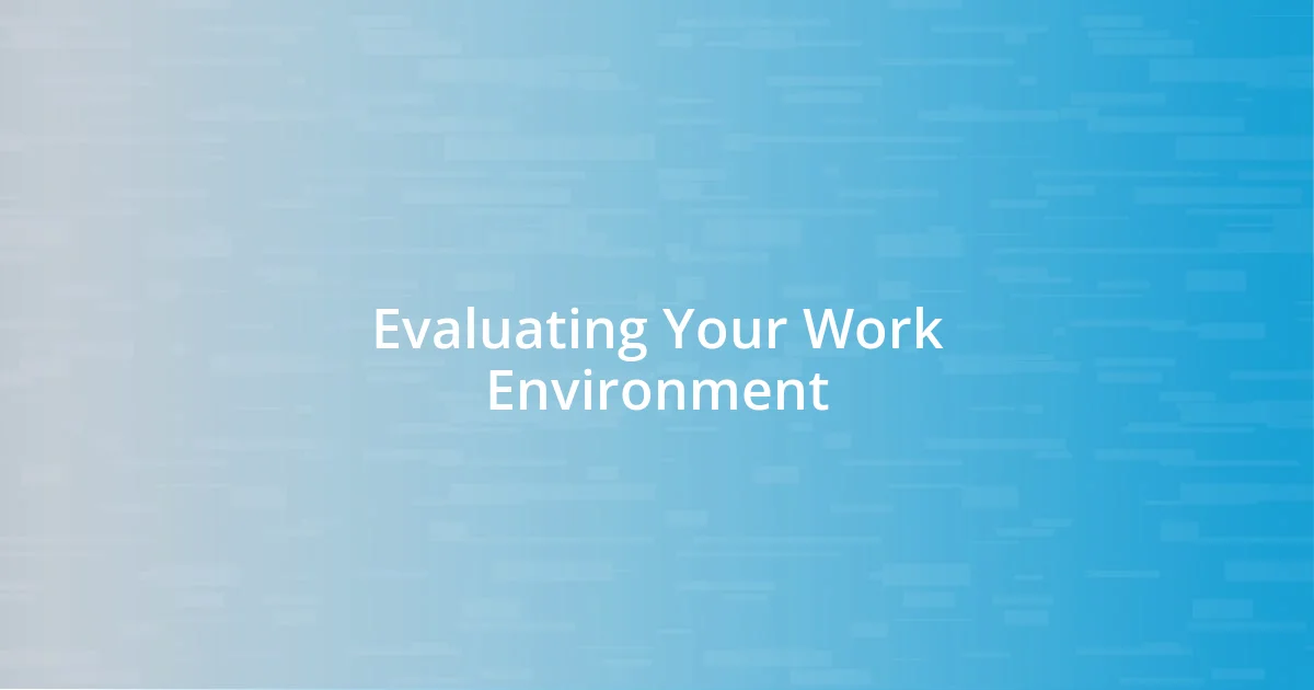 Evaluating Your Work Environment