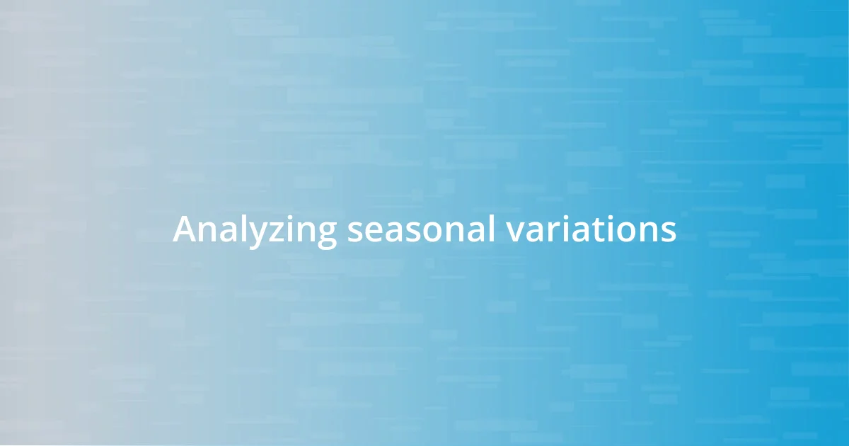 Analyzing seasonal variations