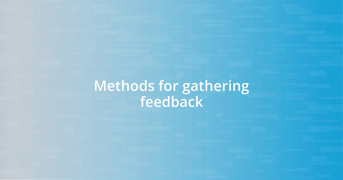 Methods for gathering feedback