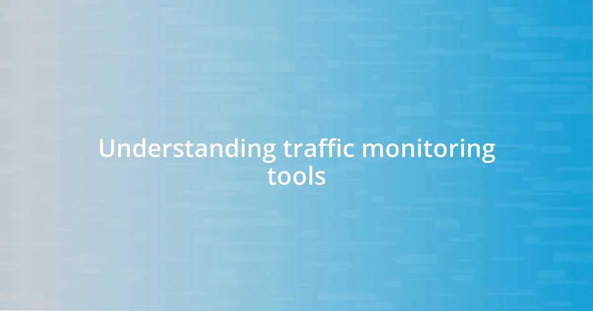 Understanding traffic monitoring tools