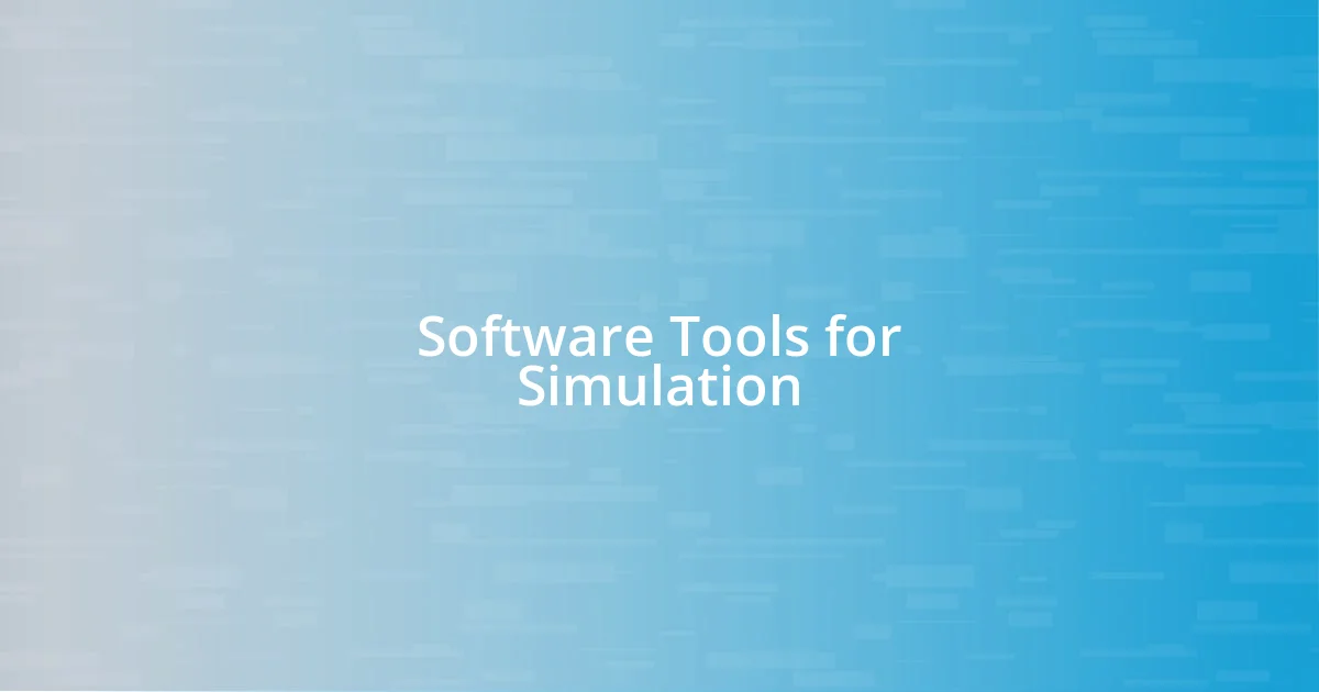 Software Tools for Simulation