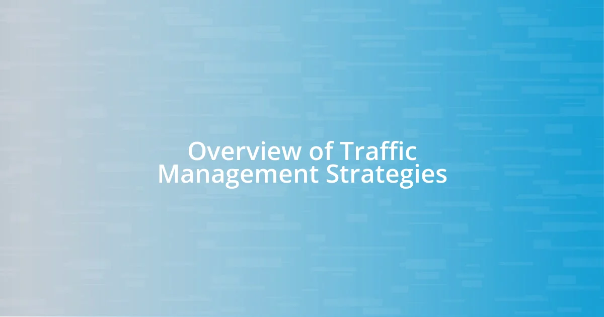 Overview of Traffic Management Strategies