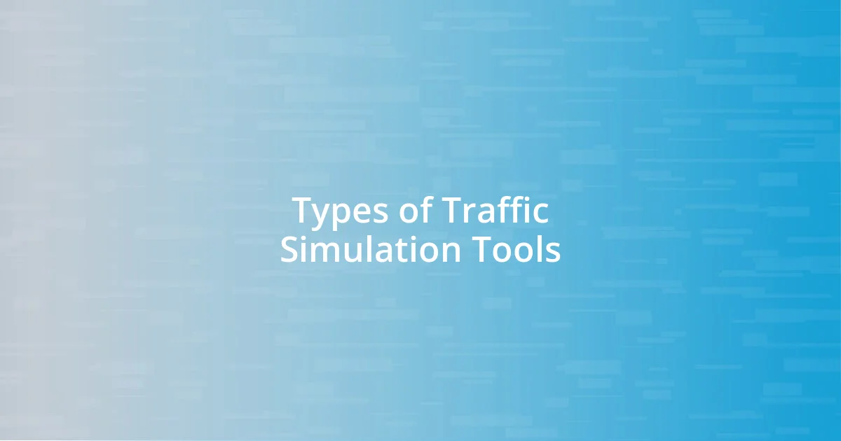 Types of Traffic Simulation Tools