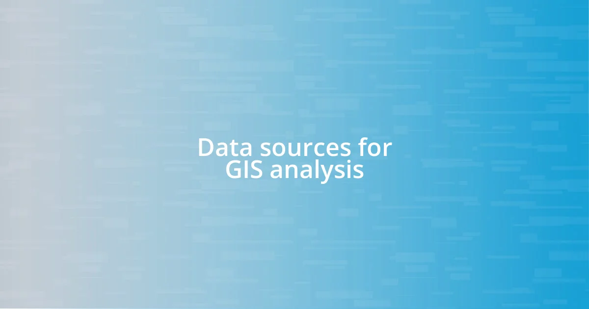 Data sources for GIS analysis