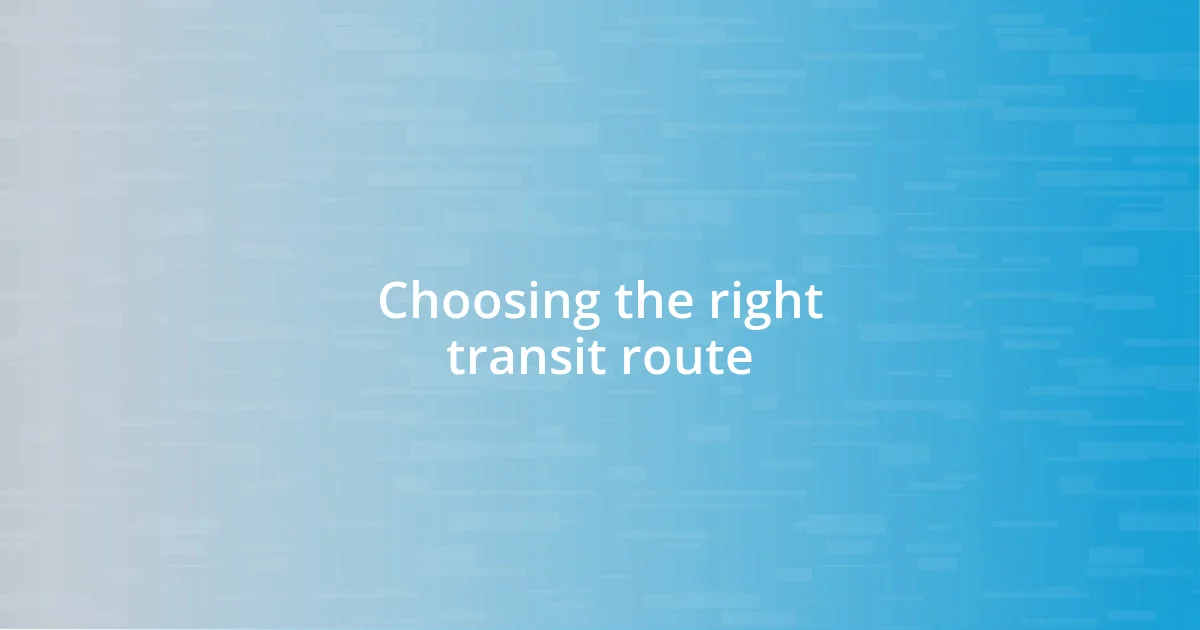 Choosing the right transit route