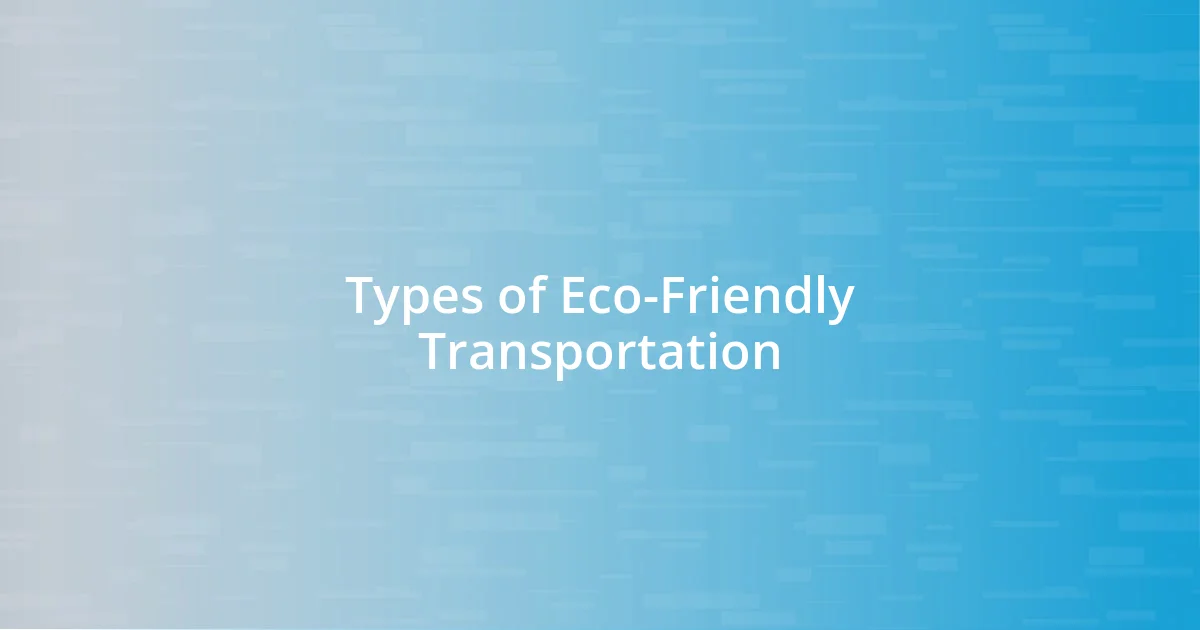 Types of Eco-Friendly Transportation