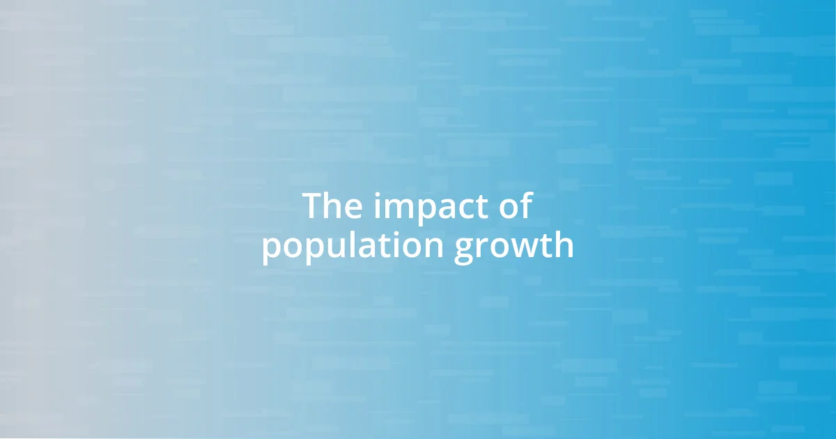 The impact of population growth