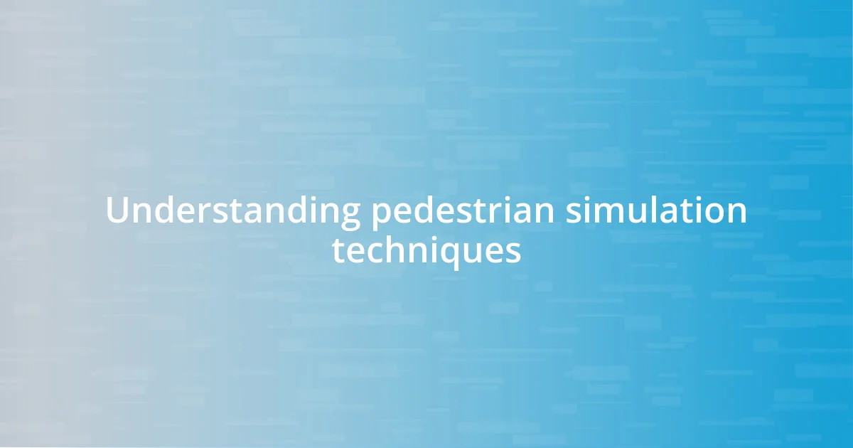 Understanding pedestrian simulation techniques