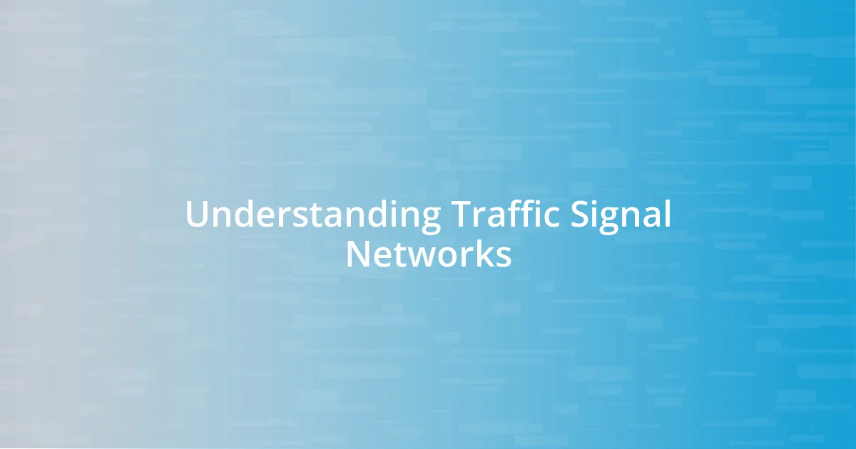 Understanding Traffic Signal Networks