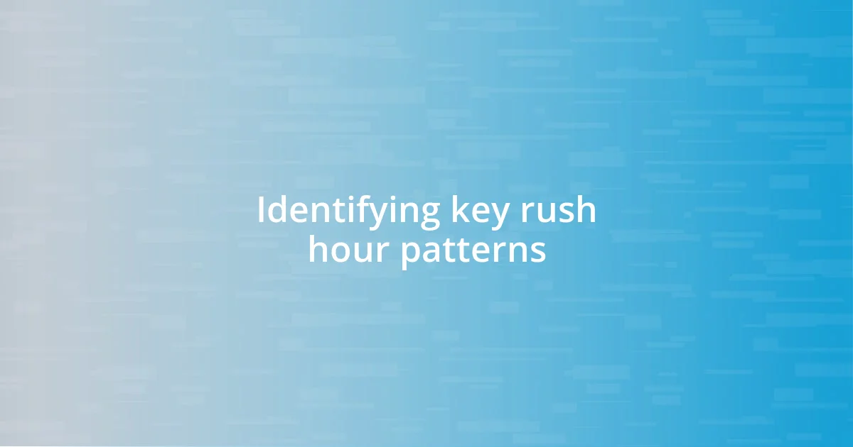 Identifying key rush hour patterns