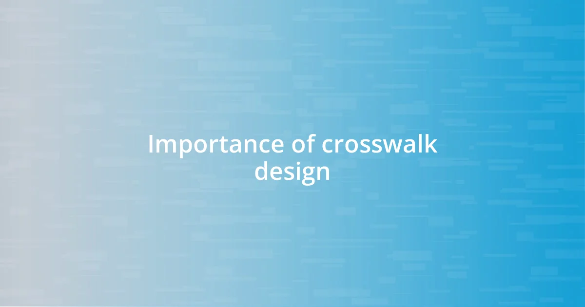 Importance of crosswalk design