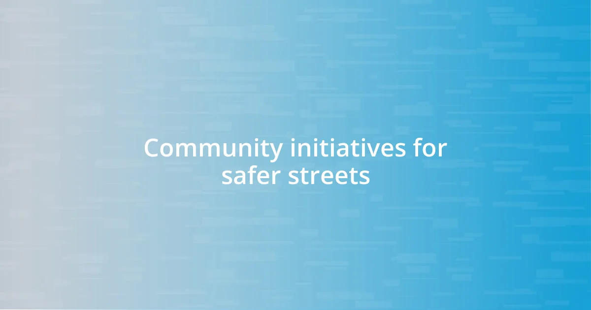 Community initiatives for safer streets