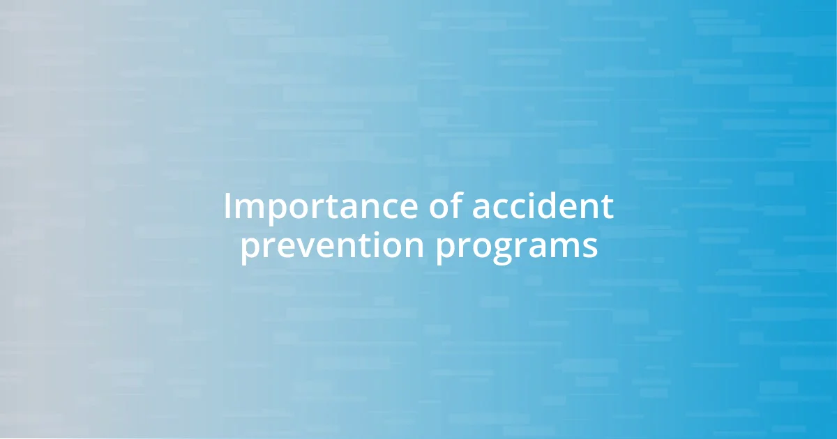 Importance of accident prevention programs