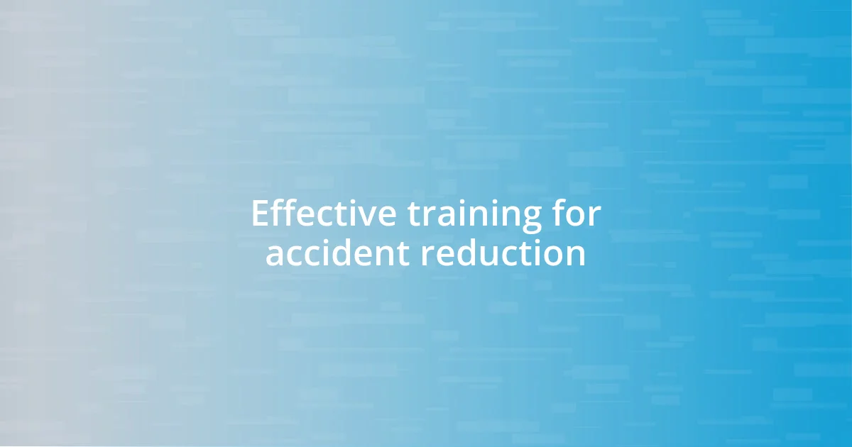 Effective training for accident reduction