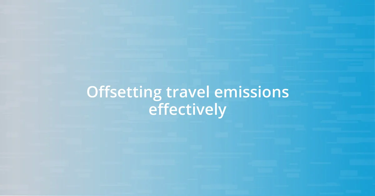 Offsetting travel emissions effectively