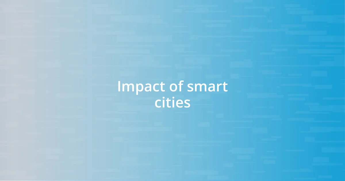 Impact of smart cities