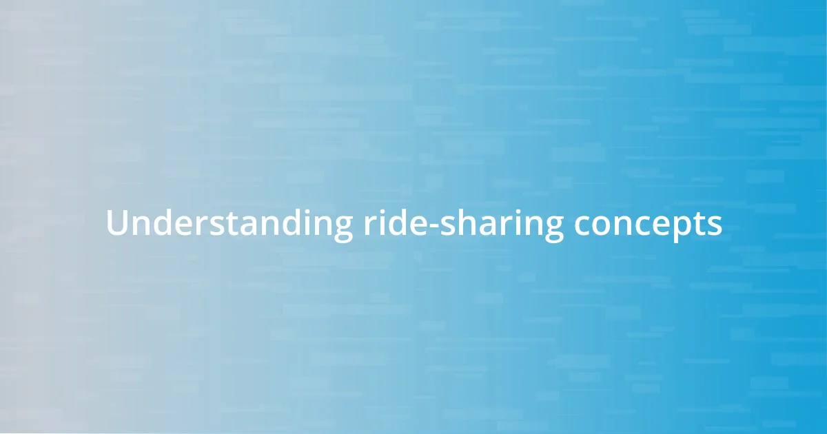 Understanding ride-sharing concepts