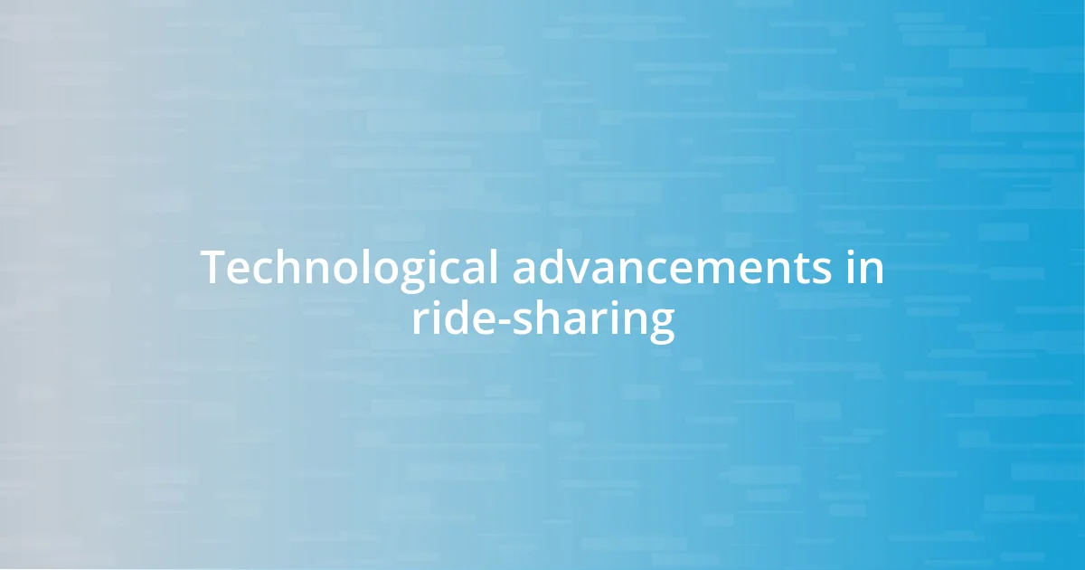 Technological advancements in ride-sharing