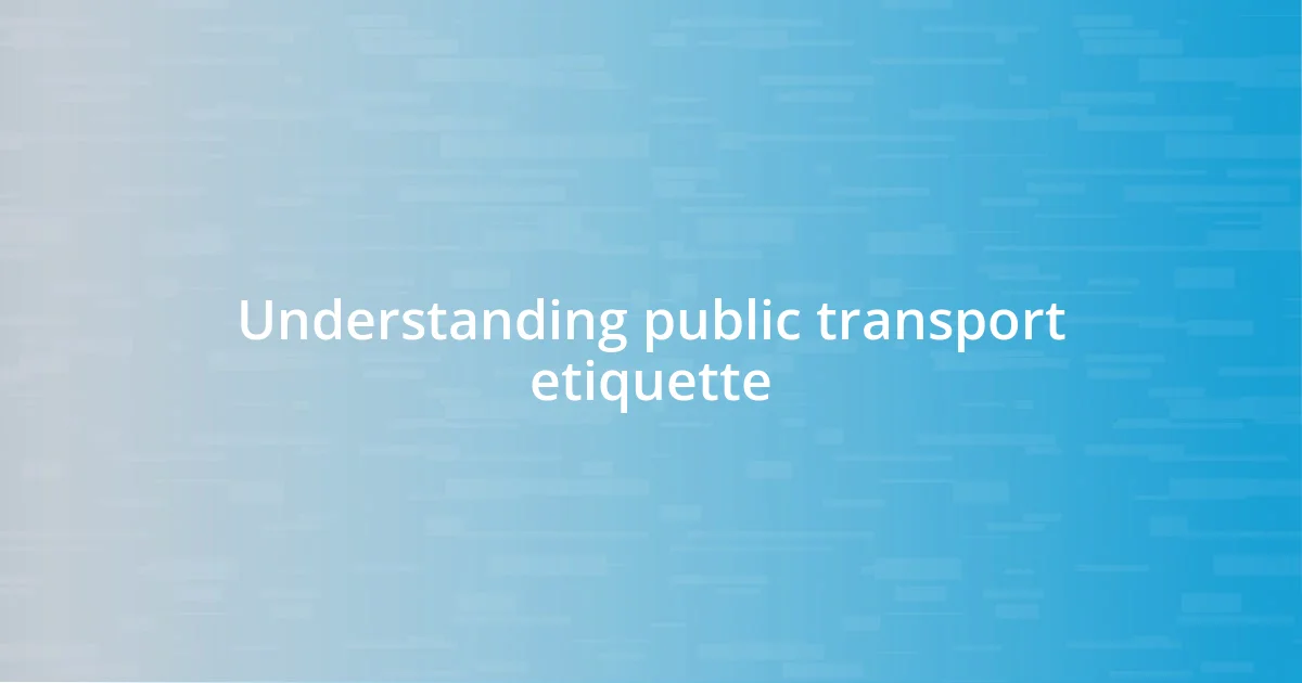 Understanding public transport etiquette