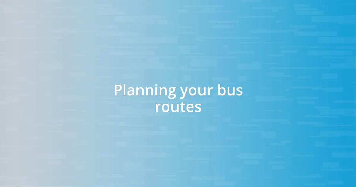 Planning your bus routes