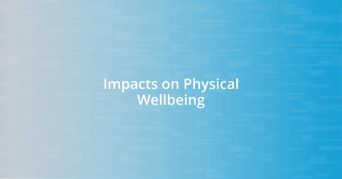 Impacts on Physical Wellbeing