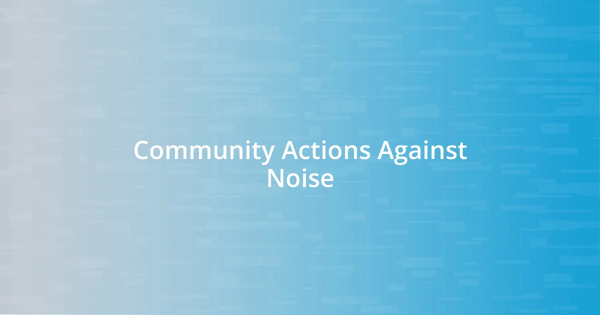 Community Actions Against Noise