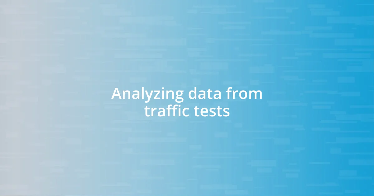 Analyzing data from traffic tests