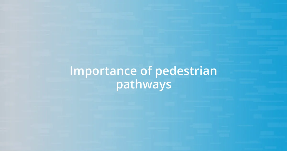 Importance of pedestrian pathways