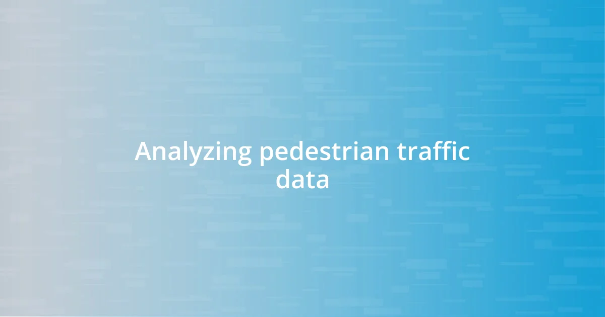 Analyzing pedestrian traffic data