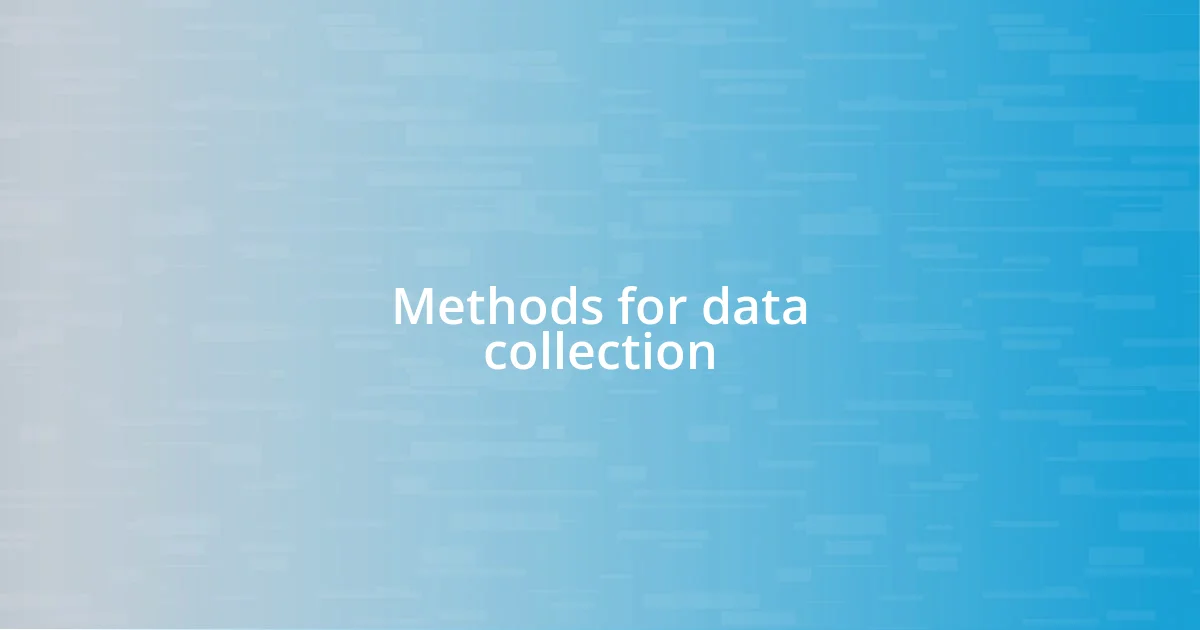 Methods for data collection