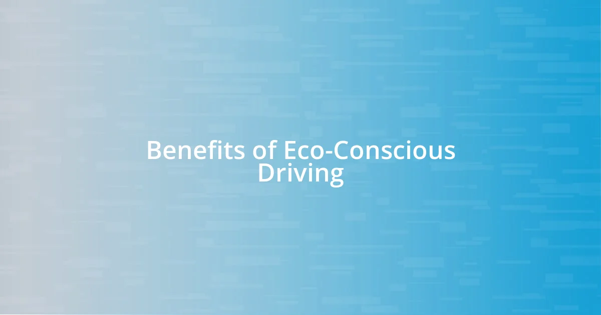 Benefits of Eco-Conscious Driving