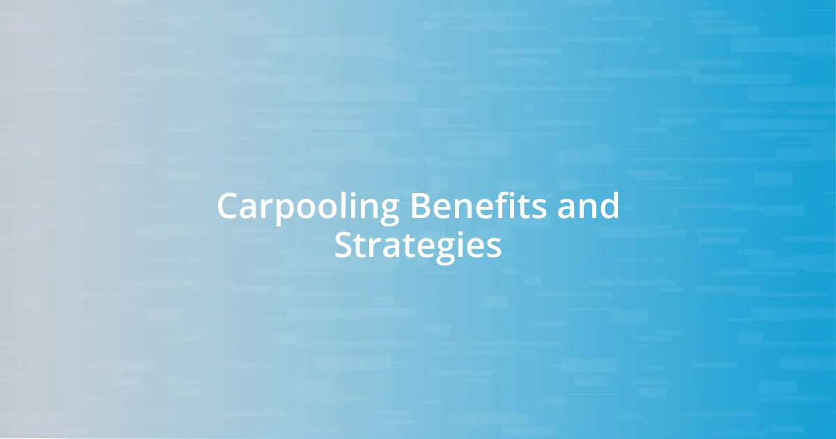 Carpooling Benefits and Strategies