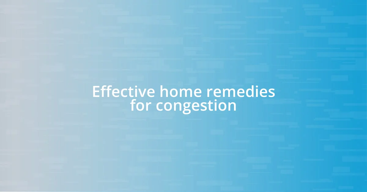 Effective home remedies for congestion