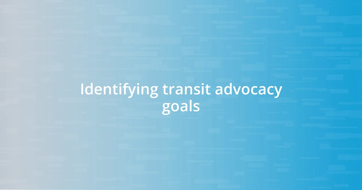 Identifying transit advocacy goals