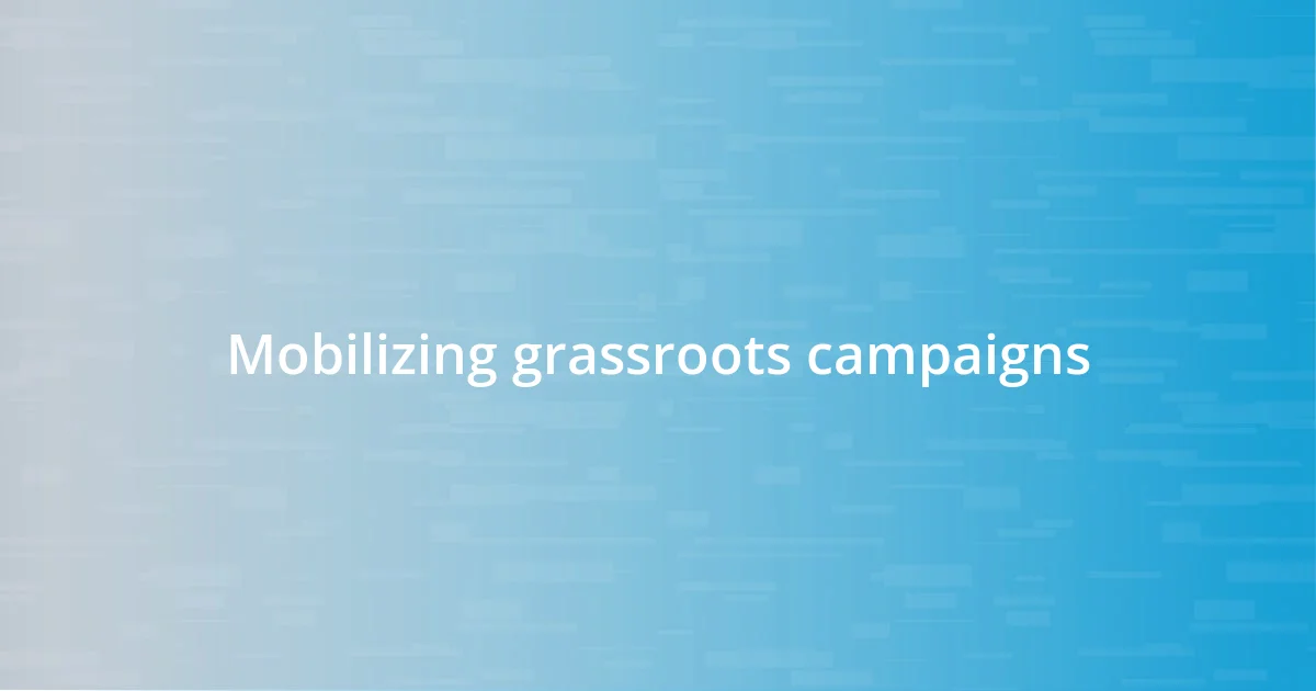 Mobilizing grassroots campaigns